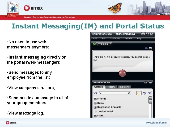 Instant Messaging(IM) and Portal Status • No need to use web messengers anymore; •