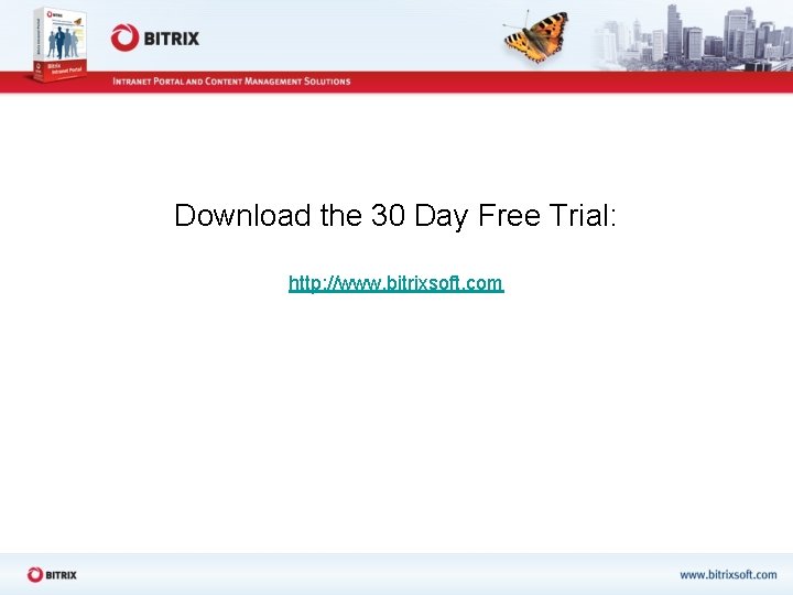 Download the 30 Day Free Trial: http: //www. bitrixsoft. com 