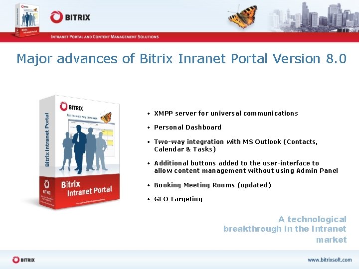 Major advances of Bitrix Inranet Portal Version 8. 0 • XMPP server for universal