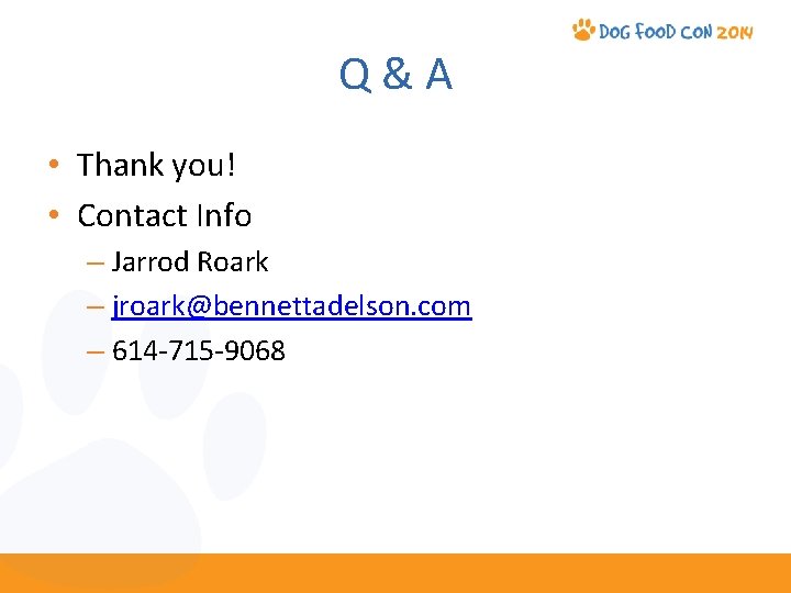 Q & A • Thank you! • Contact Info – Jarrod Roark – jroark@bennettadelson.