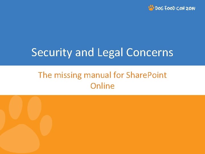 Security and Legal Concerns The missing manual for Share. Point Online 