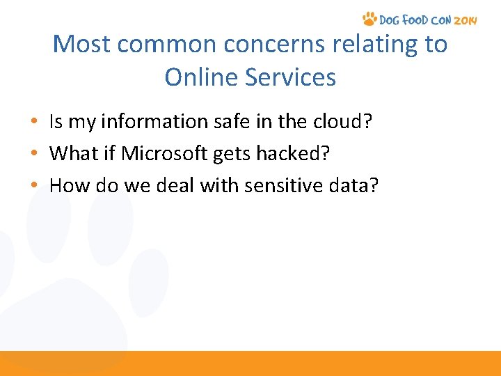 Most common concerns relating to Online Services • Is my information safe in the