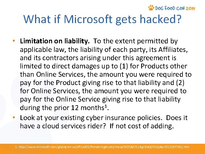 What if Microsoft gets hacked? • Limitation on liability. To the extent permitted by