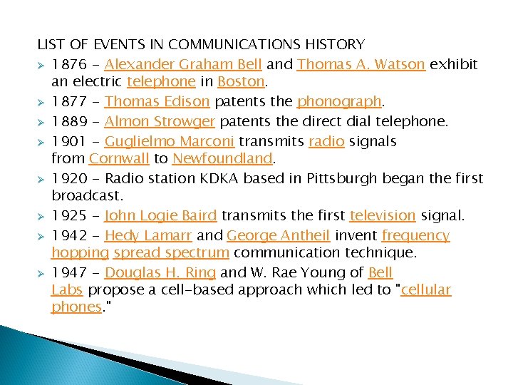 LIST OF EVENTS IN COMMUNICATIONS HISTORY Ø 1876 - Alexander Graham Bell and Thomas