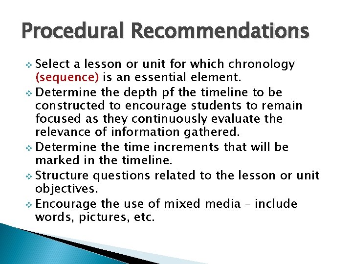 Procedural Recommendations v Select a lesson or unit for which chronology (sequence) is an