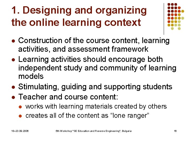 1. Designing and organizing the online learning context l l Construction of the course