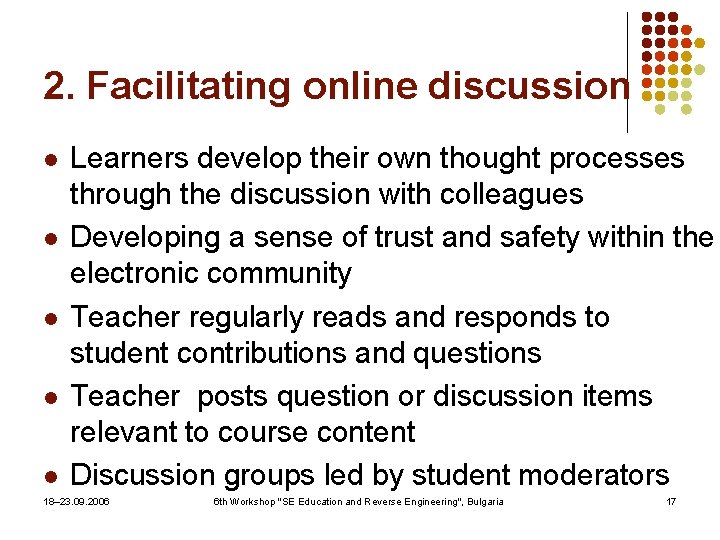 2. Facilitating online discussion l l l Learners develop their own thought processes through