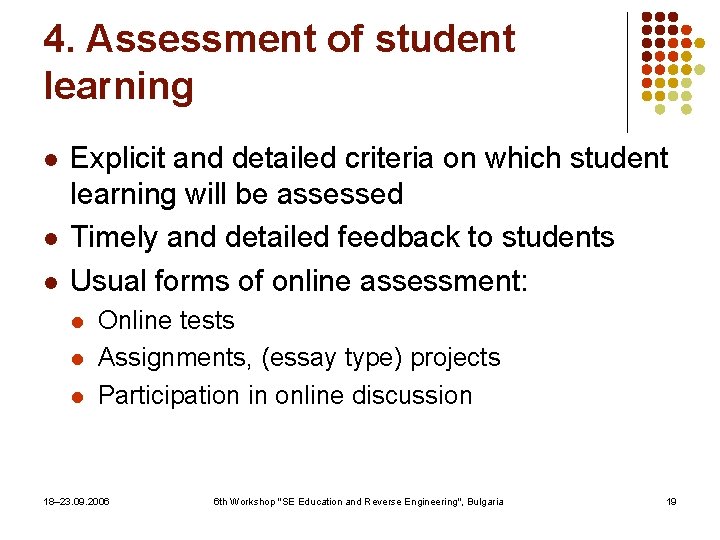 4. Assessment of student learning l l l Explicit and detailed criteria on which