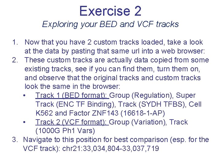 Exercise 2 Exploring your BED and VCF tracks 1. Now that you have 2
