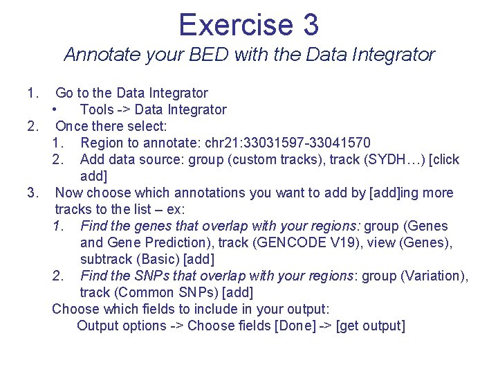 Exercise 3 Annotate your BED with the Data Integrator 1. Go to the Data