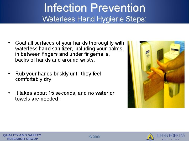 Infection Prevention Waterless Hand Hygiene Steps: • Coat all surfaces of your hands thoroughly