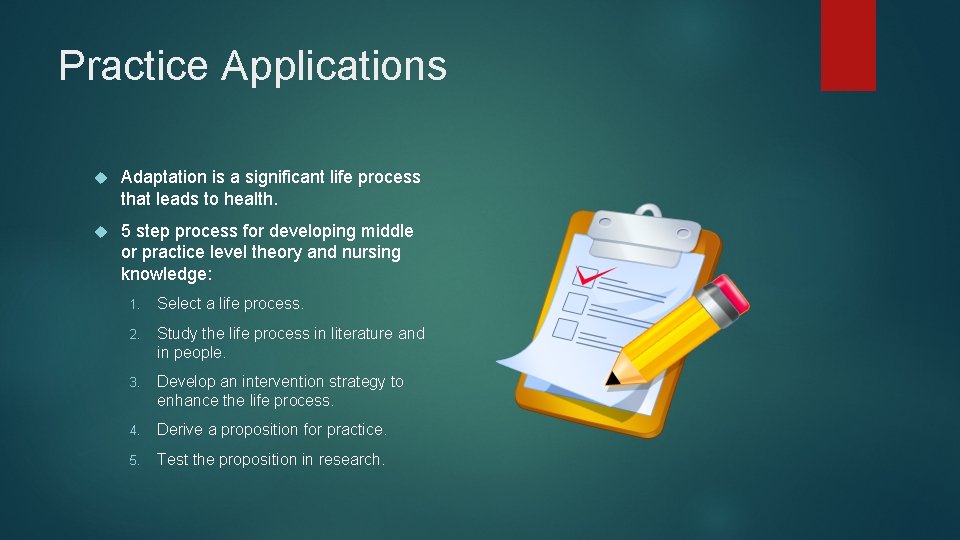 Practice Applications Adaptation is a significant life process that leads to health. 5 step Practice Applications Adaptation is a significant life process that leads to health. 5 step