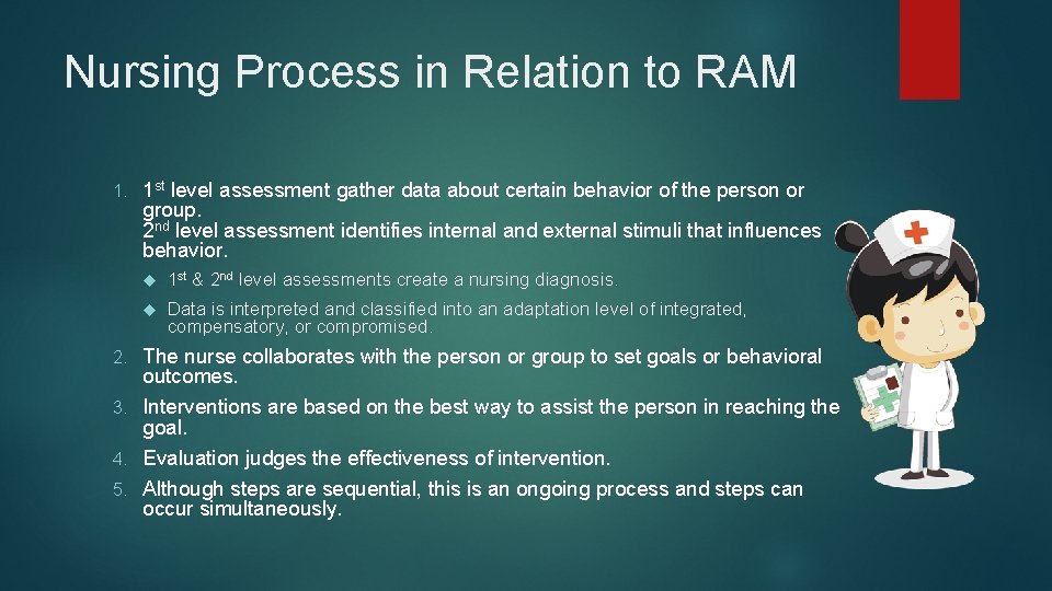 Nursing Process in Relation to RAM 1. 1 st level assessment gather data about Nursing Process in Relation to RAM 1. 1 st level assessment gather data about