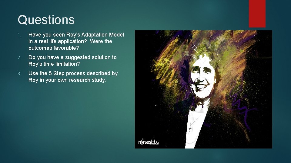 Questions 1. Have you seen Roy’s Adaptation Model in a real life application? Were Questions 1. Have you seen Roy’s Adaptation Model in a real life application? Were