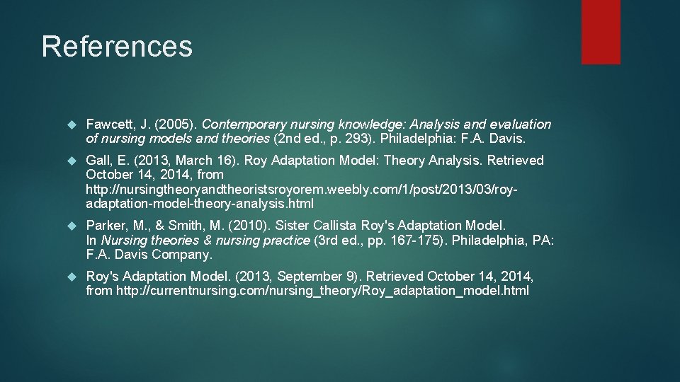 References Fawcett, J. (2005). Contemporary nursing knowledge: Analysis and evaluation of nursing models and References Fawcett, J. (2005). Contemporary nursing knowledge: Analysis and evaluation of nursing models and