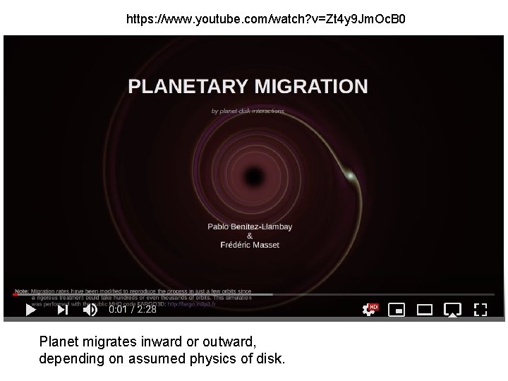 https: //www. youtube. com/watch? v=Zt 4 y 9 Jm. Oc. B 0 Planet migrates