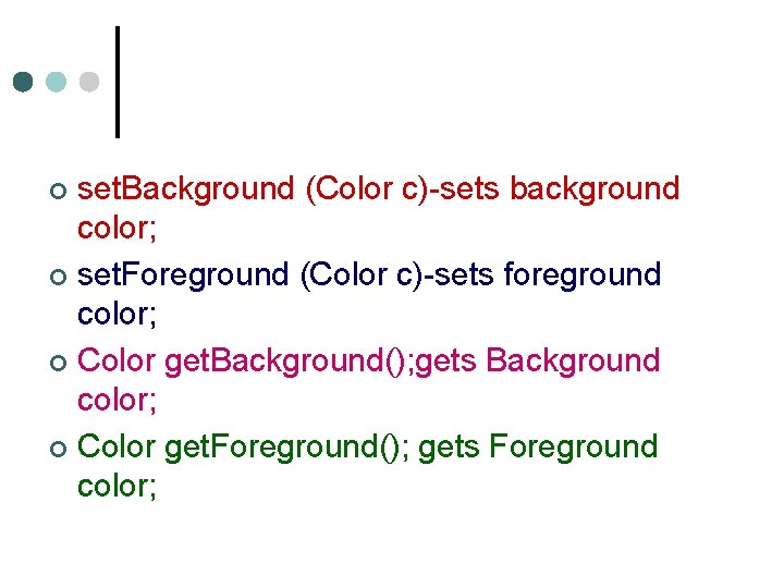 set. Background (Color c)-sets background color; ¢ set. Foreground (Color c)-sets foreground color; ¢
