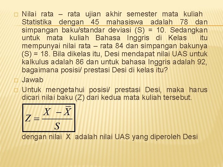 � � � Nilai rata – rata ujian akhir semester mata kuliah Statistika dengan