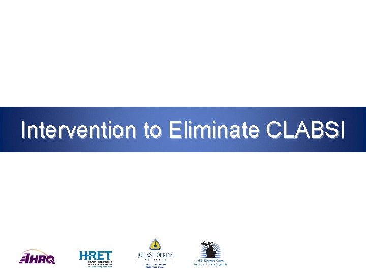 Intervention to Eliminate CLABSI 