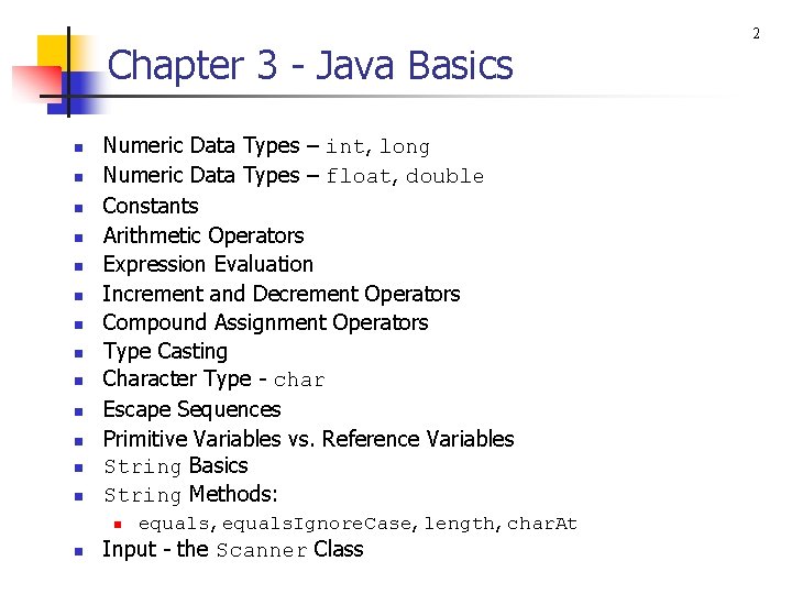 Chapter 3 - Java Basics n n n n Numeric Data Types – int,