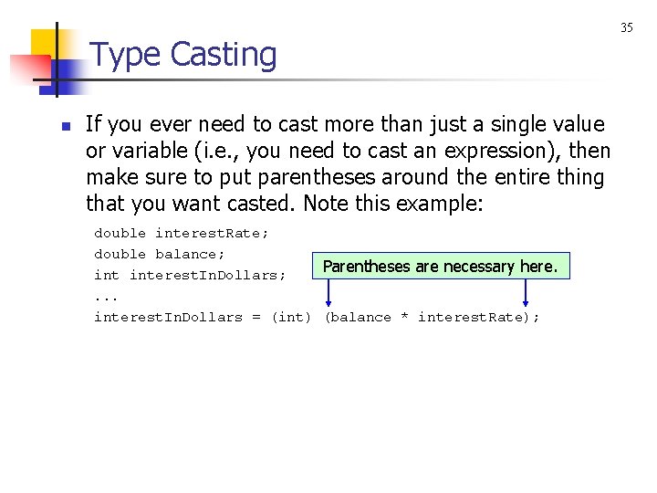 Type Casting n If you ever need to cast more than just a single