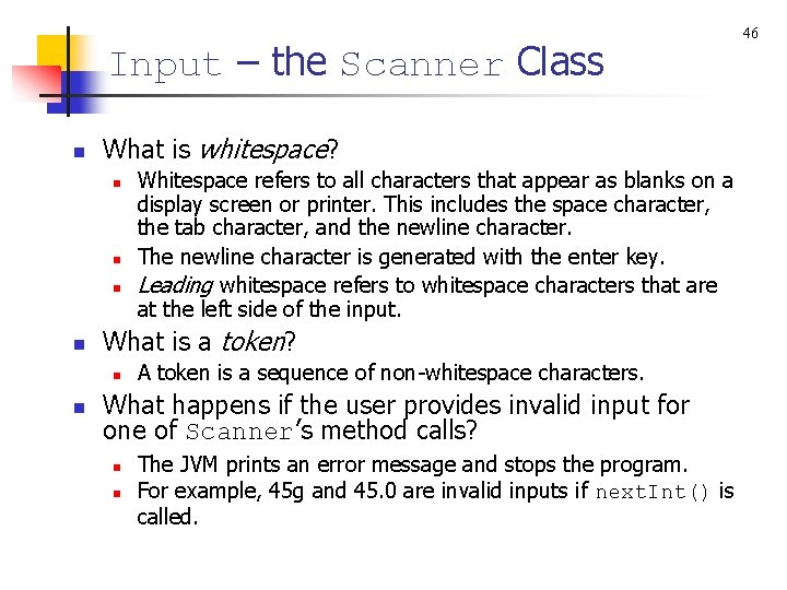 Input – the Scanner Class n What is whitespace? n n What is a