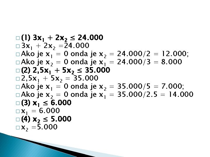 � (1) 3 x 1 + 2 x 2 ≤ 24. 000 � 3