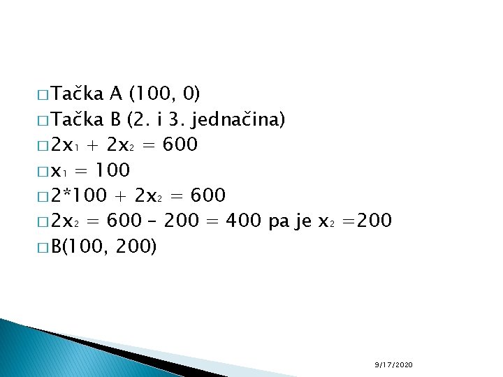 � Tačka A (100, 0) � Tačka B (2. i 3. jednačina) � 2