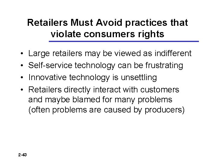 Retailers Must Avoid practices that violate consumers rights • • 2 -43 Large retailers