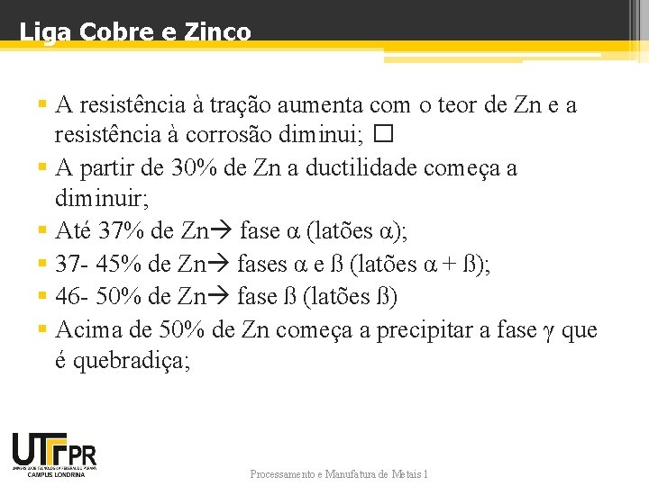 Liga Cobre e Zinco § A resistência à tração aumenta com o teor de