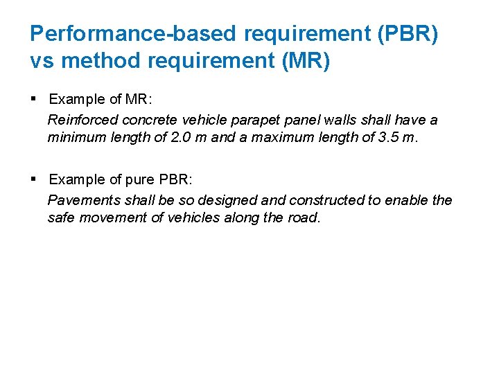 Performance-based requirement (PBR) vs method requirement (MR) § Example of MR: Reinforced concrete vehicle