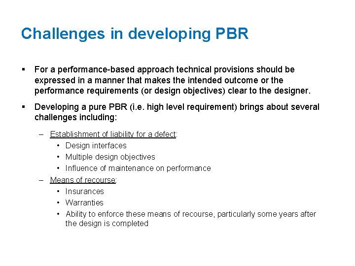 Challenges in developing PBR § For a performance-based approach technical provisions should be expressed