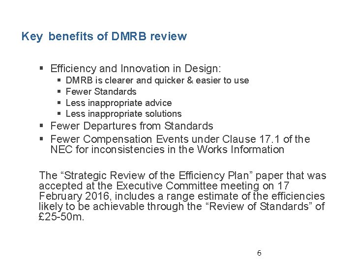 Key benefits of DMRB review § Efficiency and Innovation in Design: § § DMRB