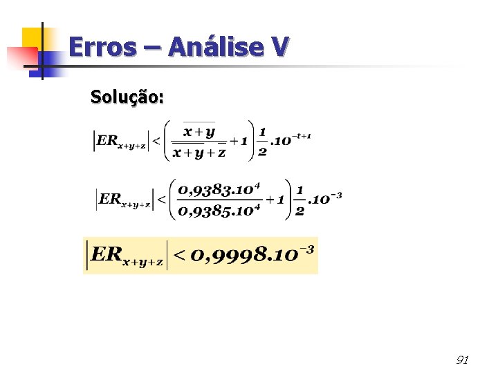 Erros – Análise V Solução: 91 