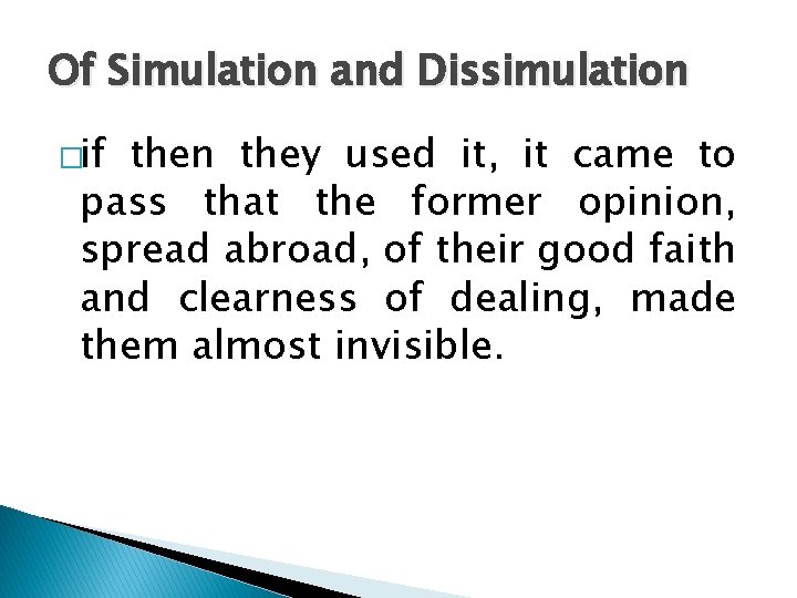 Of Simulation and Dissimulation �if then they used it, it came to pass that