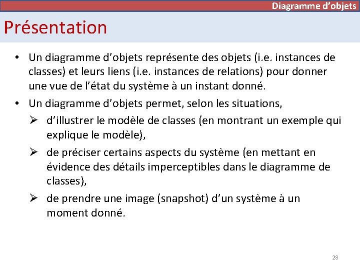 Diagramme de cas d’utilisation Diagramme d’objets Présentation • Un diagramme d’objets représente des objets