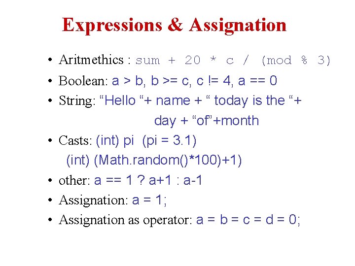 Expressions & Assignation • Aritmethics : sum + 20 * c / (mod % Expressions & Assignation • Aritmethics : sum + 20 * c / (mod %