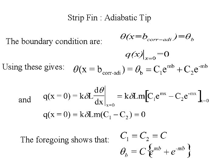 Strip Fin : Adiabatic Tip The boundary condition are: Using these gives: and The