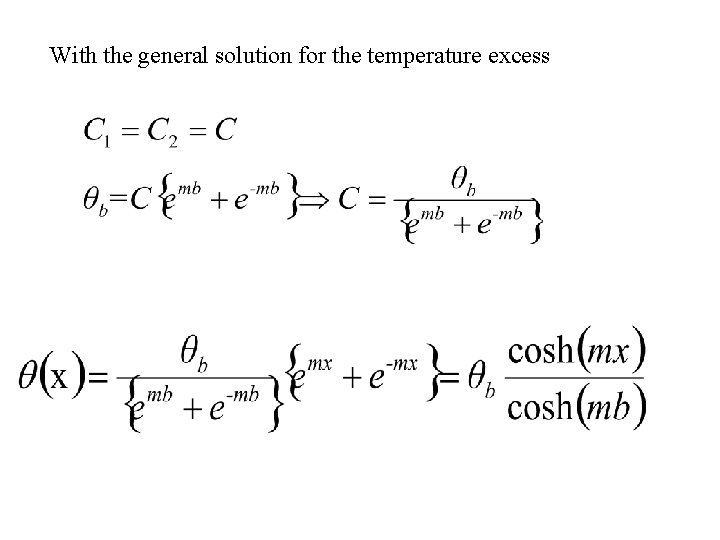 With the general solution for the temperature excess 