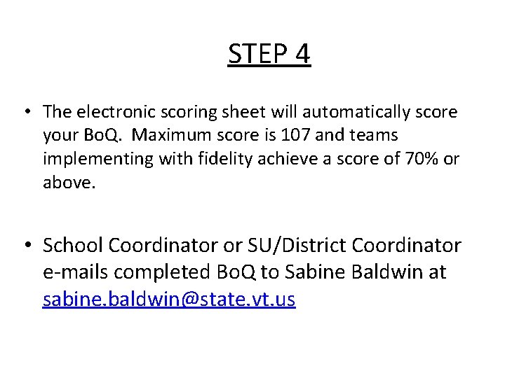 STEP 4 • The electronic scoring sheet will automatically score your Bo. Q. Maximum