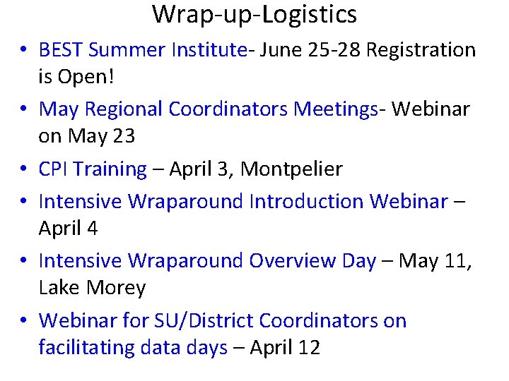 Wrap-up-Logistics • BEST Summer Institute- June 25 -28 Registration is Open! • May Regional