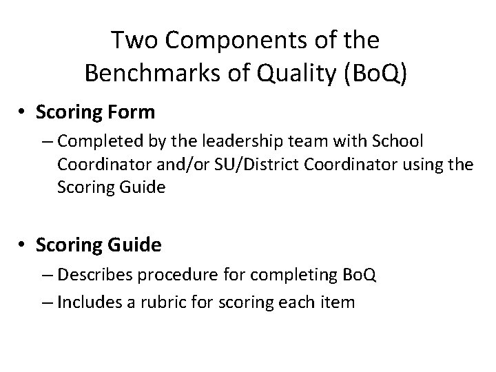 Two Components of the Benchmarks of Quality (Bo. Q) • Scoring Form – Completed