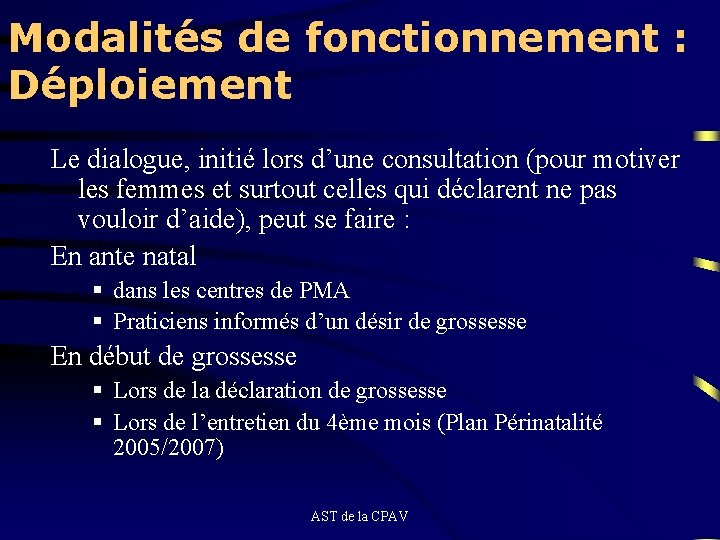 Modalités de fonctionnement : Déploiement Le dialogue, initié lors d’une consultation (pour motiver les