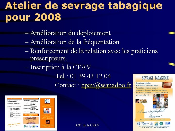 Atelier de sevrage tabagique pour 2008 – Amélioration du déploiement – Amélioration de la