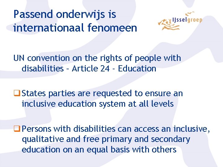 Passend onderwijs is internationaal fenomeen UN convention on the rights of people with disabilities