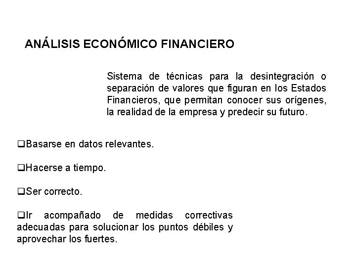 ANÁLISIS ECONÓMICO FINANCIERO Sistema de técnicas para la desintegración o separación de valores que