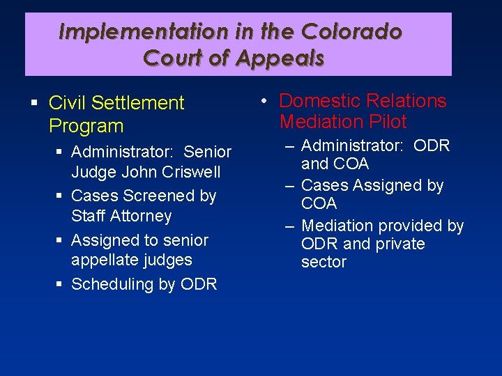 Implementation in the Colorado Court of Appeals § Civil Settlement Program § Administrator: Senior