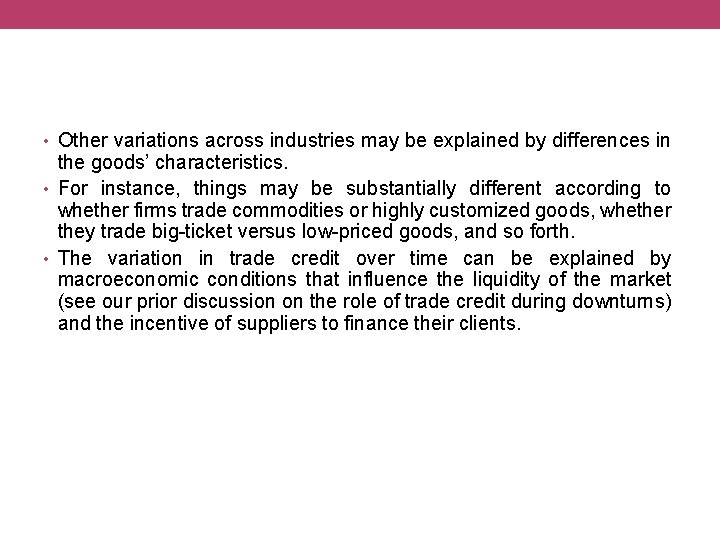  • Other variations across industries may be explained by differences in the goods’