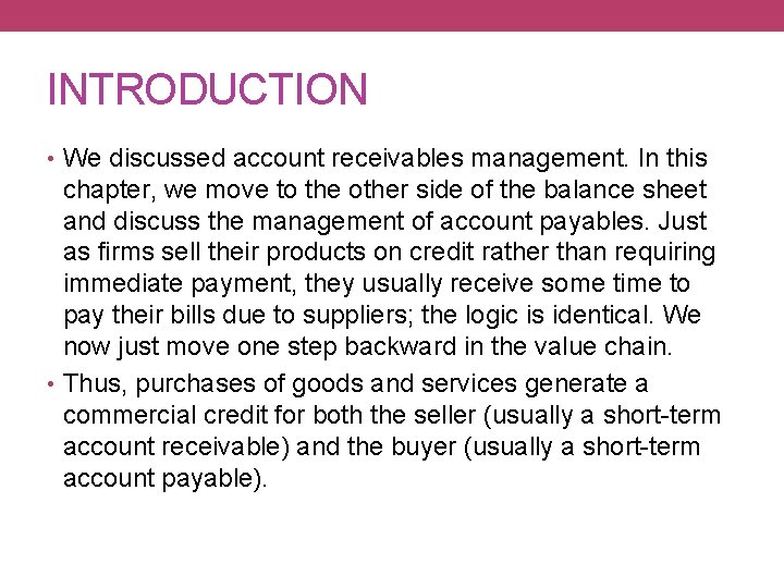 INTRODUCTION • We discussed account receivables management. In this chapter, we move to the