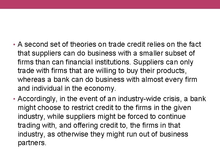  • A second set of theories on trade credit relies on the fact